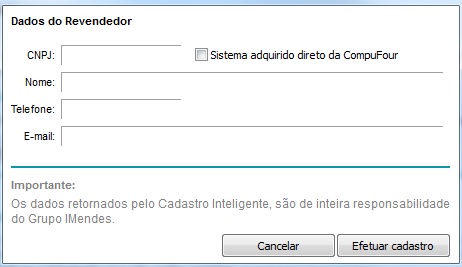 Compufour junho 4th, 2025 Para uso completo do recurso é necessário efetuar o cadastro da Revenda junto ao grupo IMendes, cadastrando, teremos acesso completo e irrestrito a todas as funcionalidades do Cadastro Inteligente.