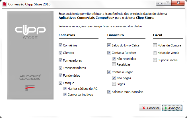 Compufour junho 15th, 2025 Serão convertidos os seguintes dados do Aplicativos Comerciais para o Clipp Store: