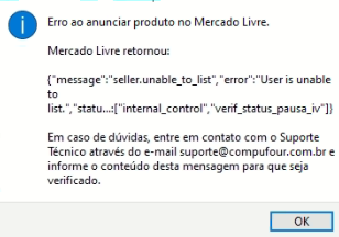 Compufour junho 8th, 2025 Ao utilizar o recurso de anúncio do Mercado Livre é retornada a seguinte mensagem: